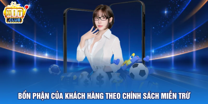Bổn phận của khách hàng theo chính sách miễn trừ