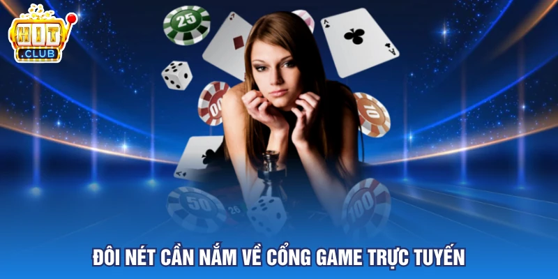Đôi nét cần nắm về cổng game trực tuyến