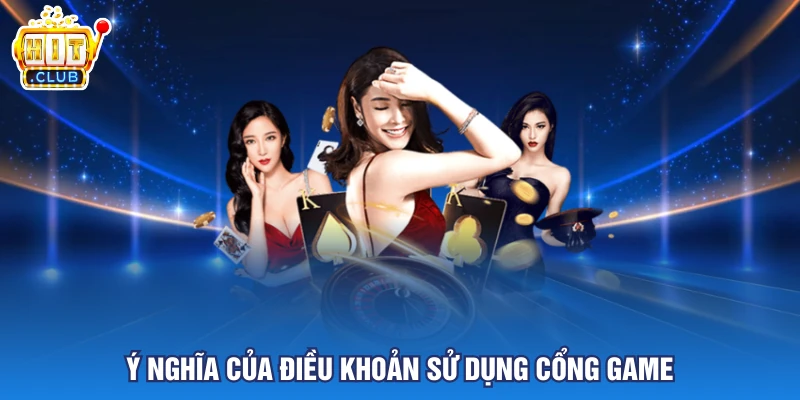 Ý nghĩa của điều khoản sử dụng cổng game